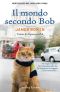 [Bob the cat 02] • Il Mondo Secondo Bob